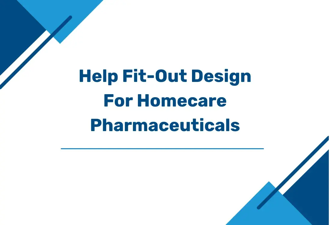 LPC Help Fit-Out Design for Homecare Pharmaceuticals